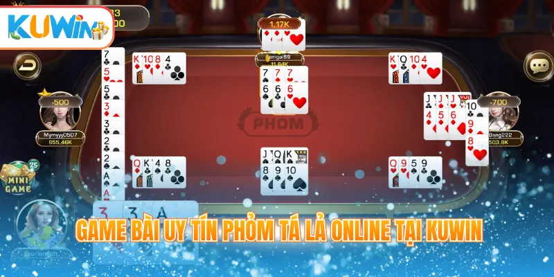 Game bài uy tín Phỏm Tá Lả online tại Kuwin